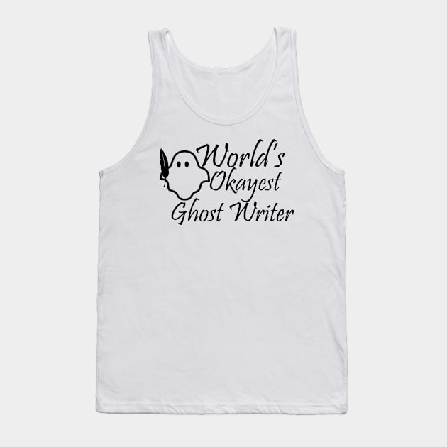 World's Okayest Ghost Writer Tank Top by Forsakendusk